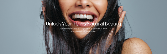 Unlock Your Hair's Natural Beauty with Naturadic: The Power of Herb Magic Hair Growth Oil and Anti-Dandruff Shampoo